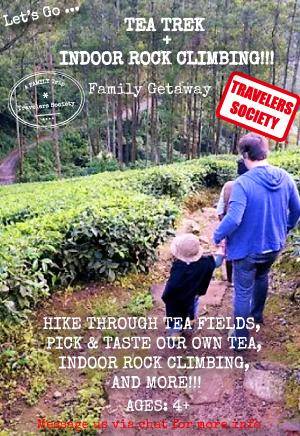 Travelers Society: Let’s go… trekking and in a tea plantation!! (November 11)