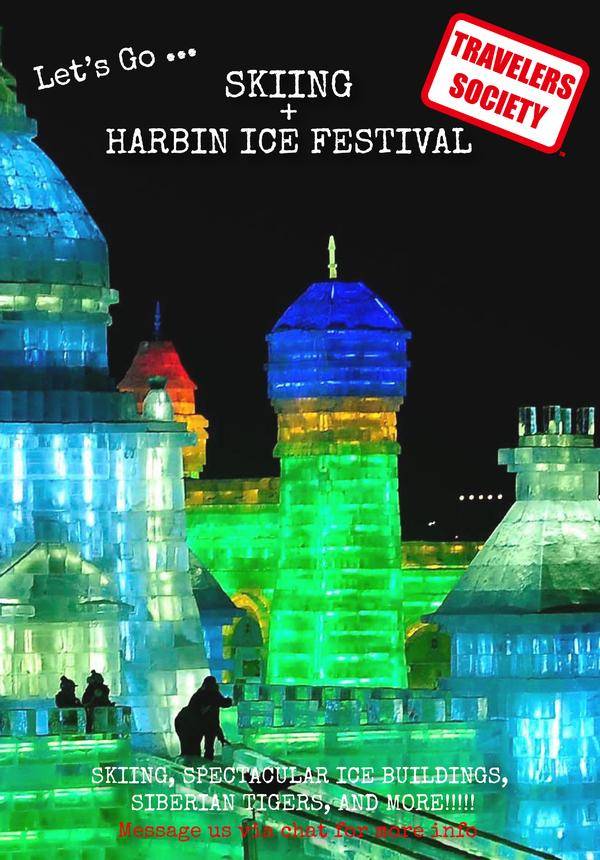 Travelers Society: Lets go... To the Harbin ICE FESTIVAL + skiing!!! (Feb 14-16)