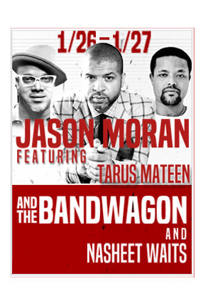 Jason Moran and the Bandwagon Featuring Tarus Mateen and Nasheet Waits