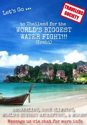 Travelers Society:  Let's go...to Thailand for the World’s Biggest Water Fight! (Krabi)( April 13-15)