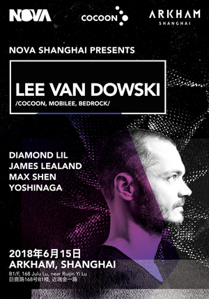  NOVA Shanghai presents Lee Van Dowski @ Arkham