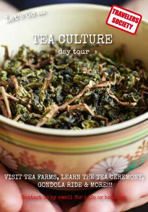 Tea Culture Day Tour (DATES: DAILY, EXCEPT MONDAY)