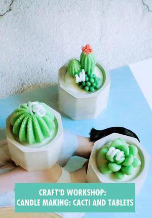 Candle Making: Cacti and Tablets