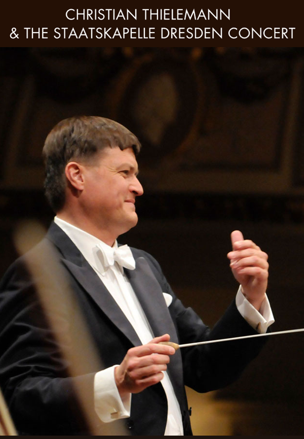 Christian Thielemann & The Staatskapelle Dresden Concert