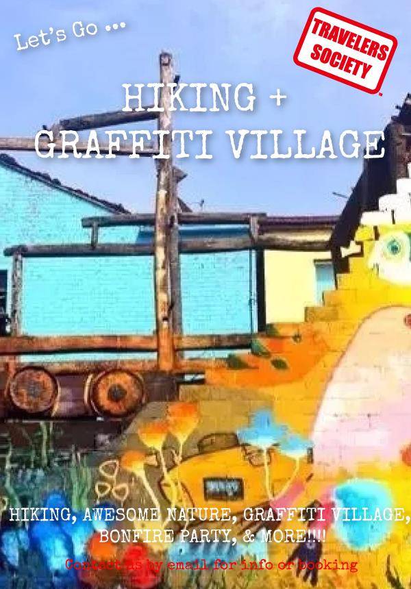 Travelers Society: Let's go...hiking + Graffiti village (create your own graffiti) !!!(November 3-5)