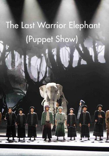 The Last Warrior Elephant (Puppet Show)