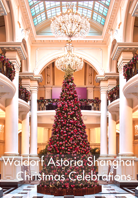 Waldorf Astoria Shanghai Christmas Celebrations