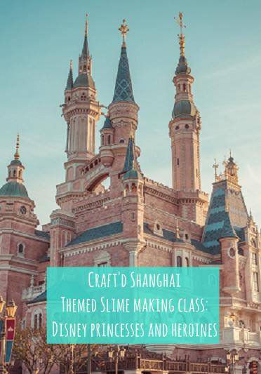 Craft'd Shanghai - Themed Slime Making Class: Disney Princesses and Heroines