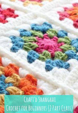 Craft'd Shanghai - Crochet for Beginners (2 Part Class)