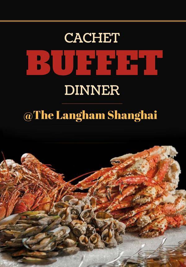 Cachet Buffet Dinner @ The Langham Shanghai