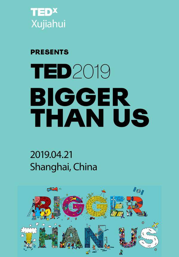 TEDxXujiahui Presents TED2019: Bigger Than Us
