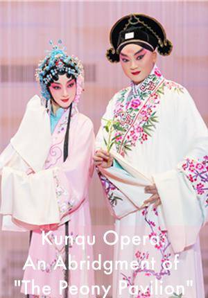 Kunqu Opera: An Abridgment of "The Peony Pavilion"