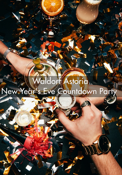 Waldorf Astoria  New Year's Eve Countdown Party  