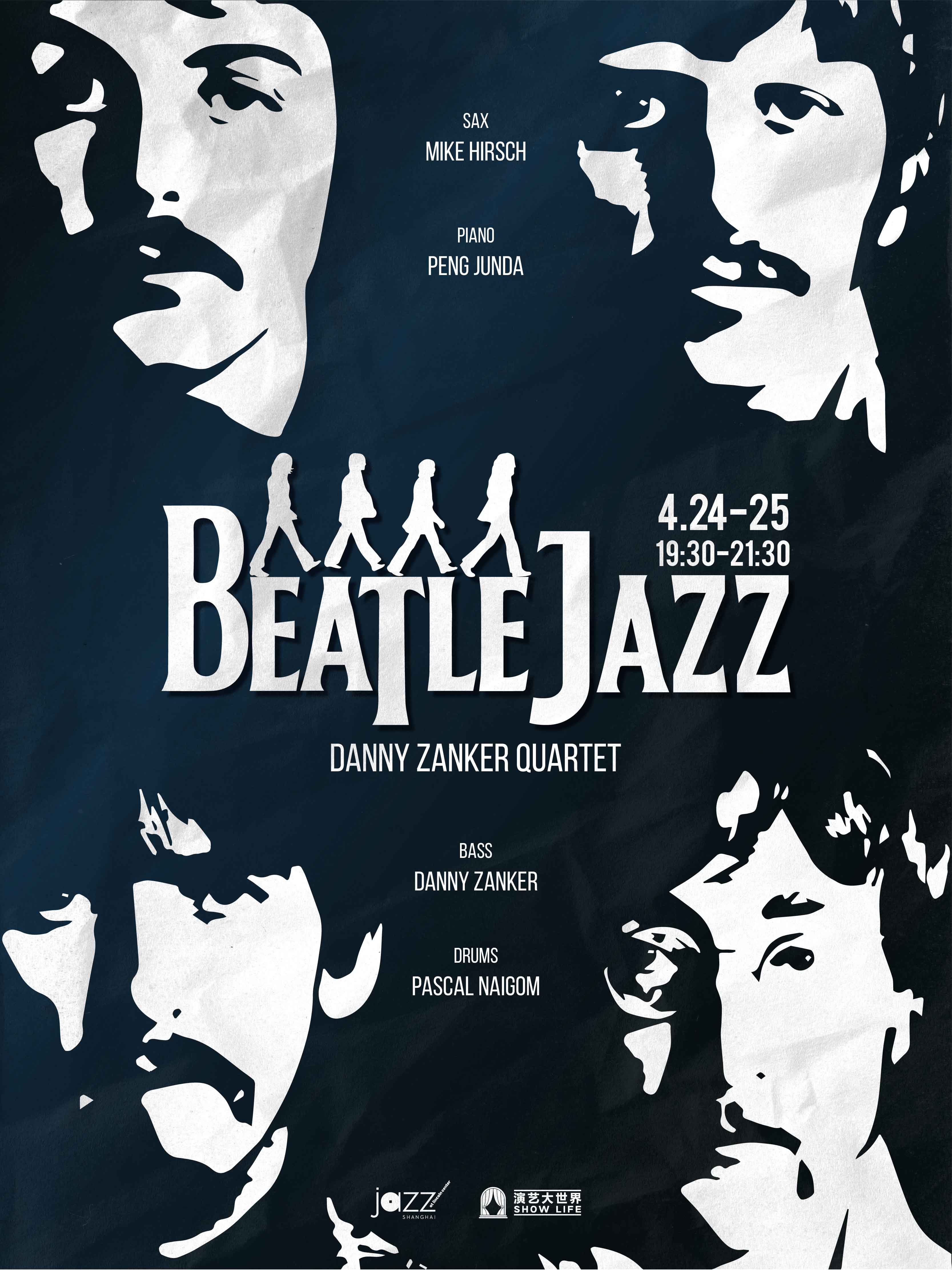 [Jazz @ Lincoln Center Shanghai]  "BeatleJazz" Danny Zanker Quartet